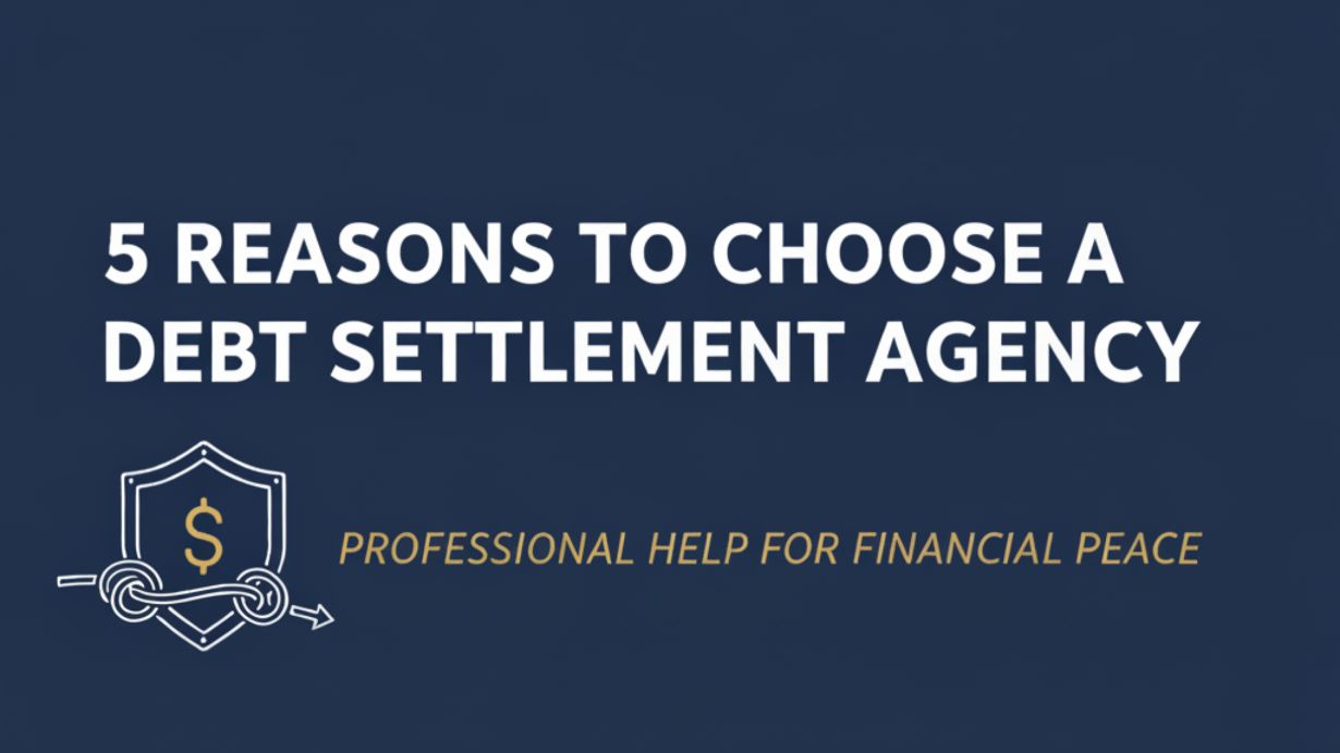5 Reasons to Choose a Debt Settlement Agency in India